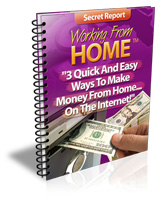 Ewen Chia's Working From Home Secret Report - 3 Quick And Easy Ways To Make Money From Home... On The Internet!